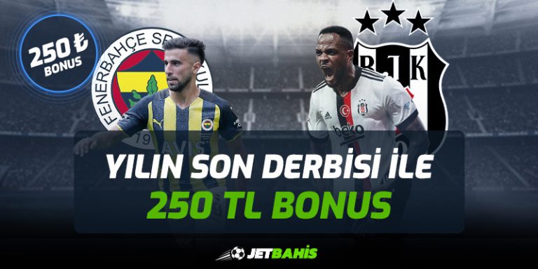 Jetbahis215.com Yılın Son Derbisiyle 250 TL Bonus